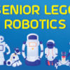 Senior LEGO Robotics